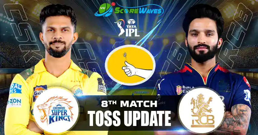 CSK vs RCB – Playing 11, Toss Update & Match Prediction