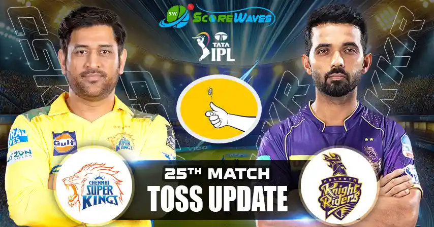 CSK vs KKR – Playing 11, Toss Update & Match Prediction