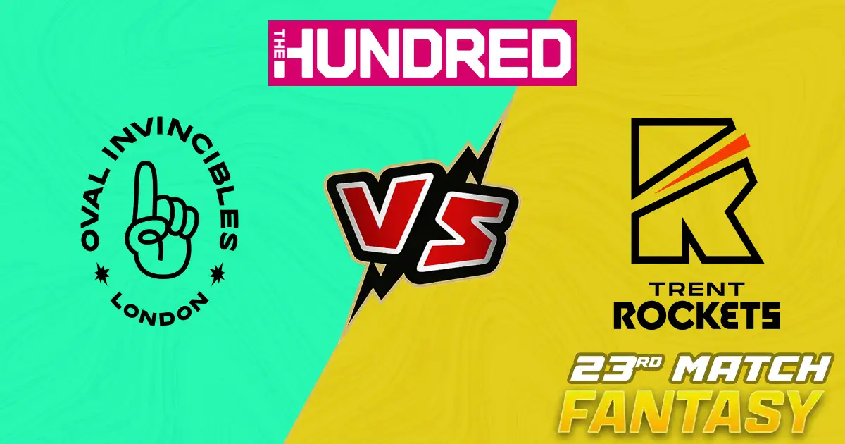 OI vs TR 23rd Match of The Hundred Match Prediction, Fantasy Cricket Tips, Pitch Report, Playing XI & Injury Updates