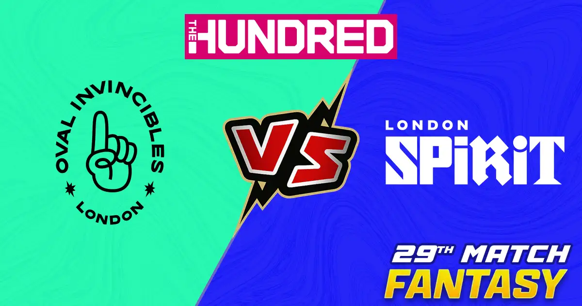 OI vs LS 29th Match of The Hundred Match Prediction, Fantasy Cricket Tips, Pitch Report, Playing XI & Injury Updates
