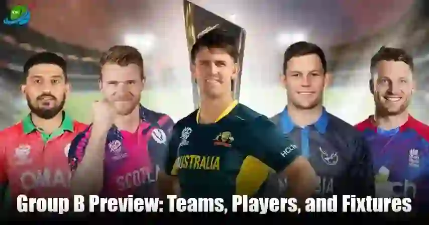 ICC Men’s T20 World Cup 2024 Group B Preview: Teams, Players, and Fixtures