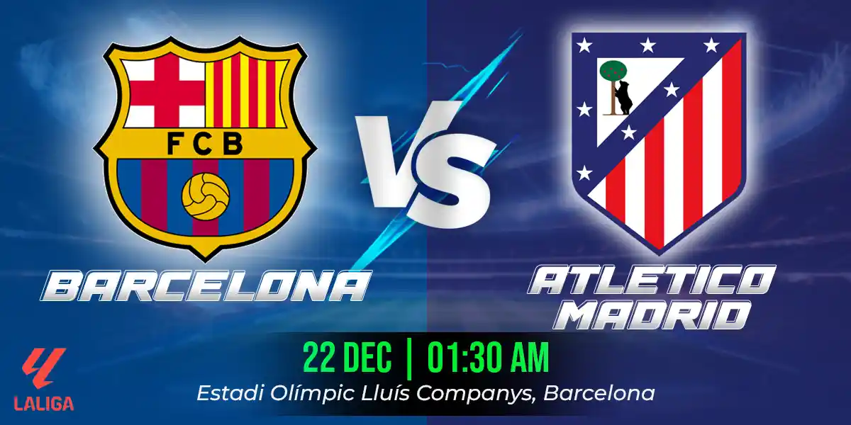 Barcelona vs Atletico Madrid Match Prediction, Fantasy Football Tips and Possible Starting Lineups