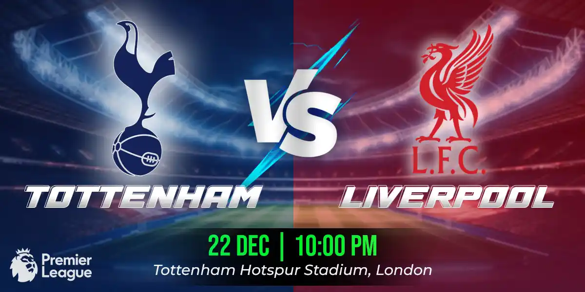 Tottenham Hotspur vs Liverpool Match Prediction, Fantasy Football Tips and Possible Starting XI