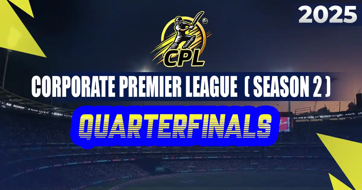 Corporate Premier League 2025: Season 2 Quarter Finals Highlights & Details