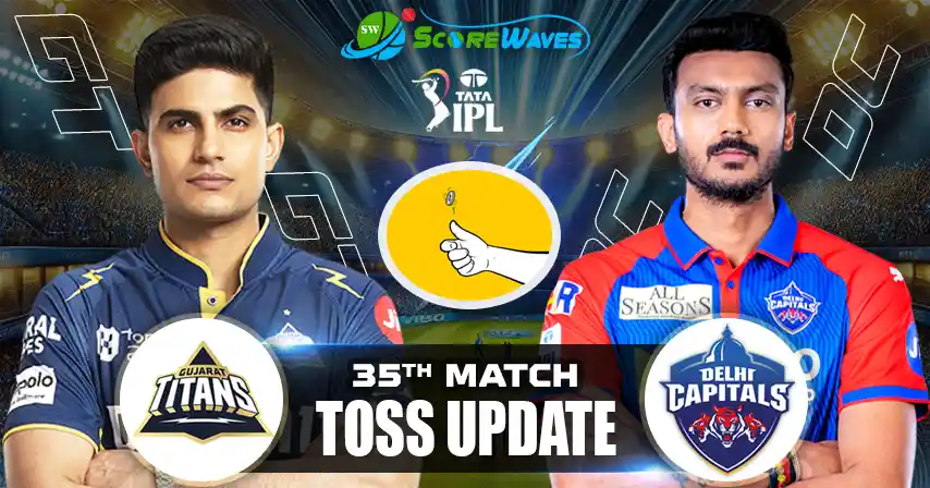 GT vs DC – Playing 11, Toss Update & Match Prediction