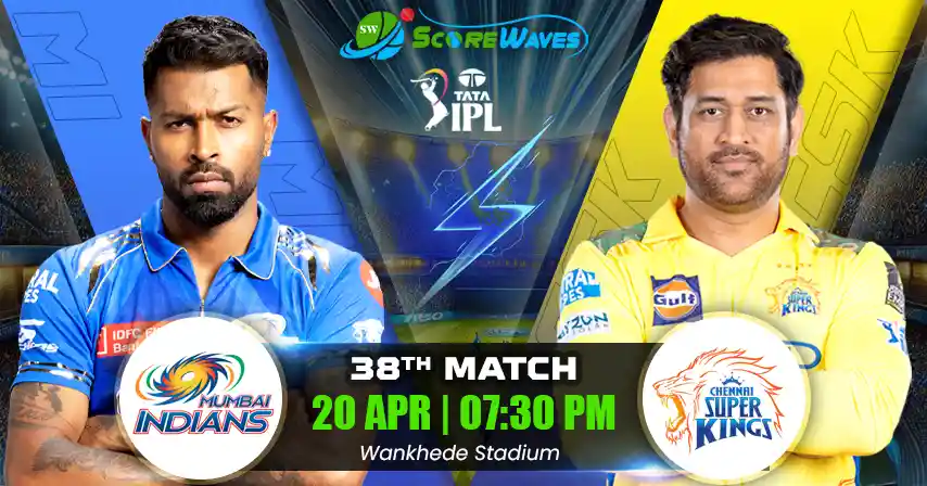 MI vs CSK Match Prediction, Fantasy Cricket Tips, Pitch Report, and Playing XI of 38th Match of  IPL 2025