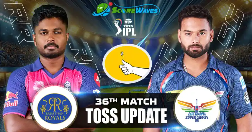 RR vs LSG – Playing 11, Toss Update & Match Prediction