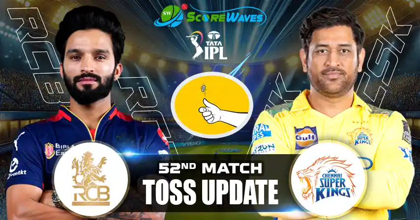 RCB vs CSK – Toss Update, Playing XI and Match Prediction