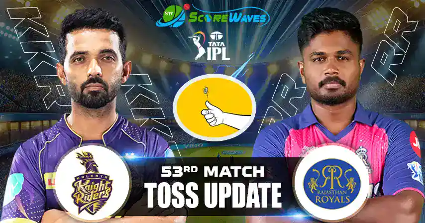 KKR vs RR – Toss Update, Playing XI and Match Prediction
