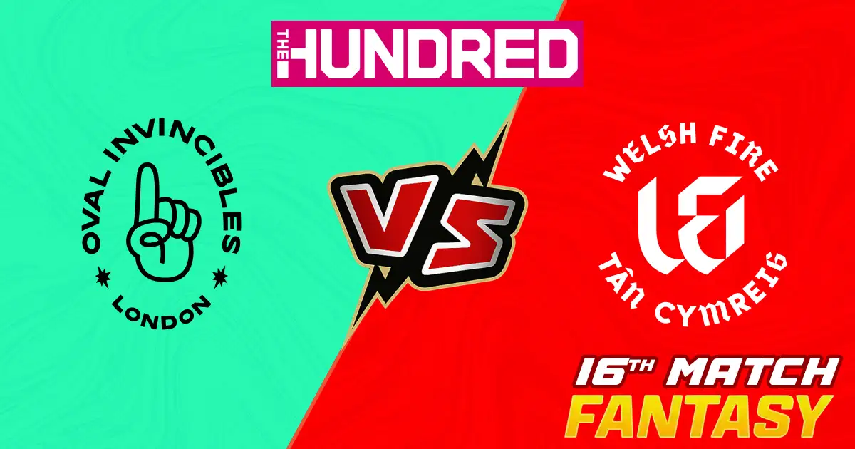 OI vs WF 16th Match of The Hundred Match Prediction, Fantasy Cricket Tips, Pitch Report, Playing XI & Injury Updates