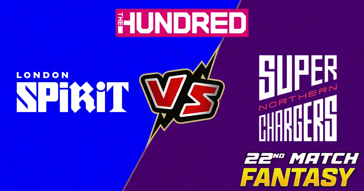 LS vs NS 22nd Match of The Hundred Match Prediction, Fantasy Cricket Tips, Pitch Report, Playing XI & Injury Updates