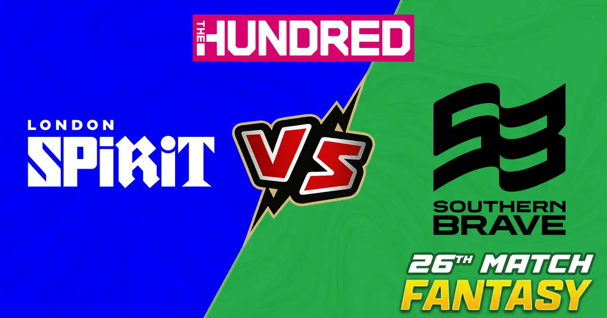 LS vs SB 26th Match of The Hundred Match Prediction, Fantasy Cricket Tips, Pitch Report, Playing XI & Injury Updates